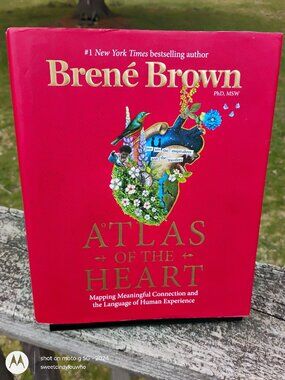 Atlas of the Heart Mapping Meaningful Connection by Brene' Brown, PhD, MSW 2021